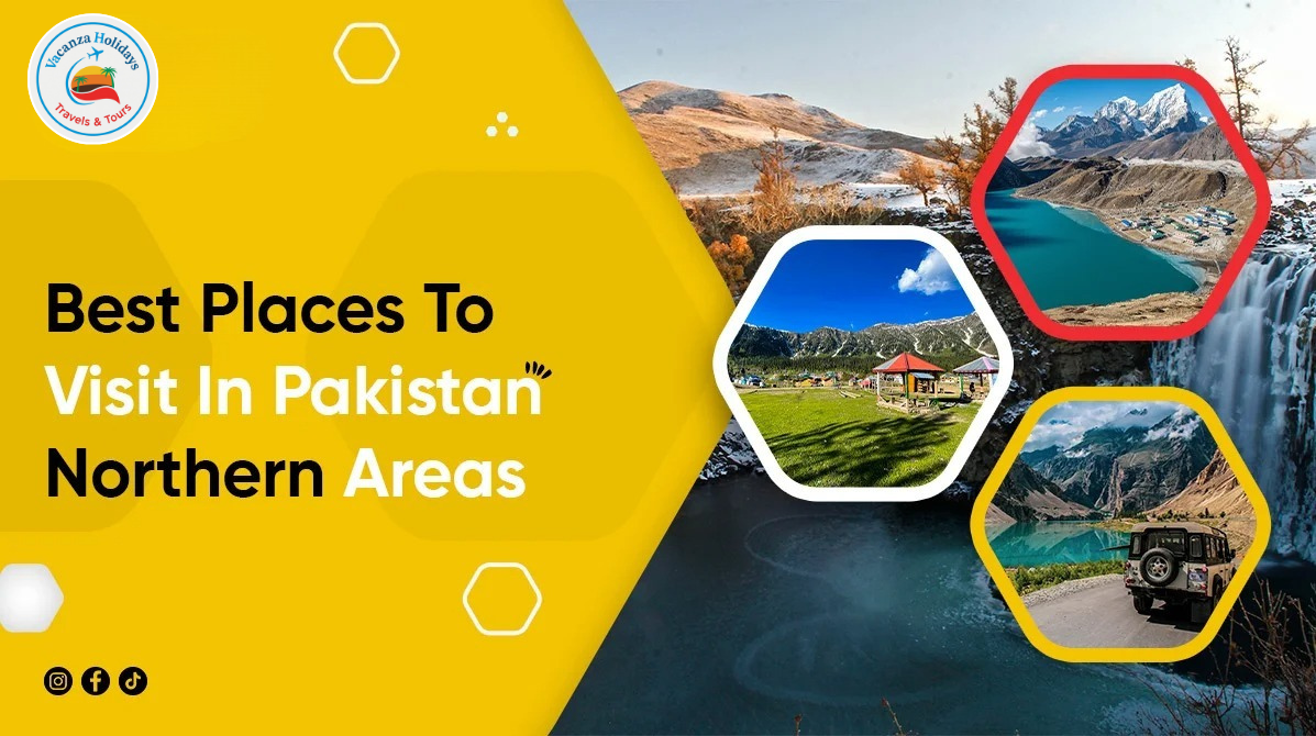 Best Places To Visit In Pakistan Northern Areas | Complete Guide